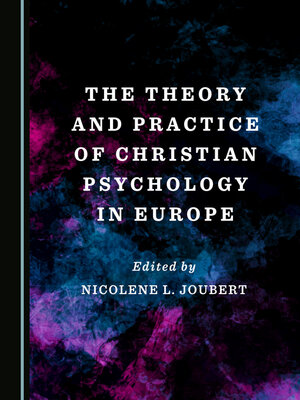 cover image of The Theory and Practice of Christian Psychology in Europe